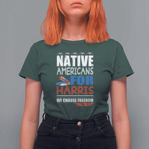 Native Americans For Harris We Choose Freedom T Shirt For Women Indigenous Vote For Kamala 2024 TS11 Dark Forest Green Print Your Wear