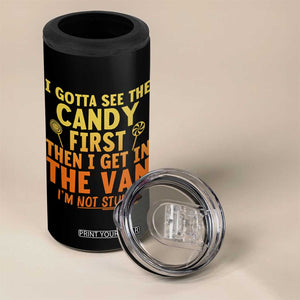 Funny I Gotta See The Candy First Then I Get In The Van I Am Not Stupid 4 in 1 Can Cooler Tumbler Creepy Adult TS11 Print Your Wear