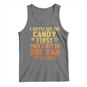 Funny I Gotta See The Candy First Then I Get In The Van I Am Not Stupid Tank Top Creepy Adult TS11 Black Heather Print Your Wear