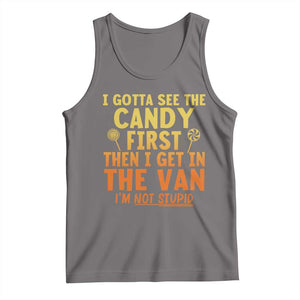 Funny I Gotta See The Candy First Then I Get In The Van I Am Not Stupid Tank Top Creepy Adult TS11 Deep Heather Print Your Wear