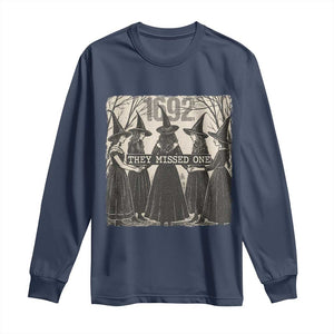 1692 They Missed One Long Sleeve Shirt Halloween Feminist Witch Trials TS11 Navy Print Your Wear