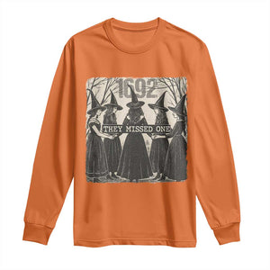 1692 They Missed One Long Sleeve Shirt Halloween Feminist Witch Trials TS11 Orange Print Your Wear