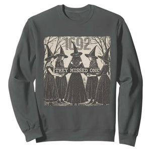 1692 They Missed One Sweatshirt Halloween Feminist Witch Trials TS11 Dark Heather Print Your Wear