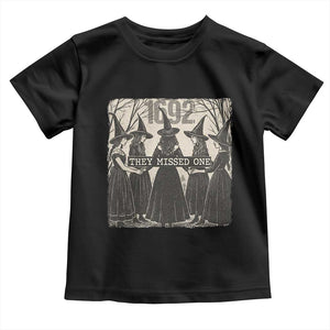 1692 They Missed One Toddler T Shirt Halloween Feminist Witch Trials TS11 Black Print Your Wear