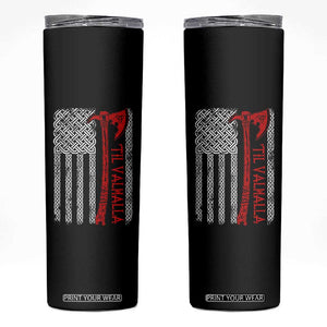 Viking Til Valhalla Skinny Tumbler Norse Mythology Axe Celtic Knot USA Flag TS11 Black Print Your Wear