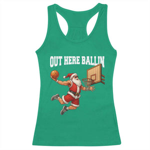 Funny Christmas Basketball Racerback Tank Top Out Here Ballin Xmas Santa Sport - Print Your Wear