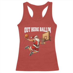 Funny Christmas Basketball Racerback Tank Top Out Here Ballin Xmas Santa Sport - Print Your Wear