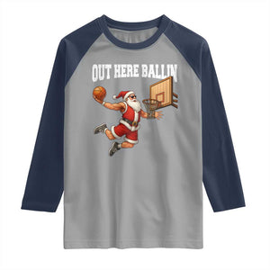 Funny Christmas Basketball Raglan Shirt Out Here Ballin Xmas Santa Sport TS11 Sport Gray Navy Print Your Wear