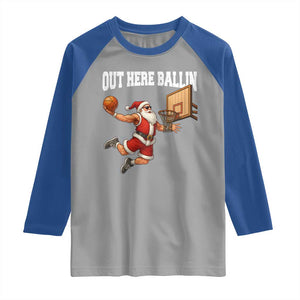 Funny Christmas Basketball Raglan Shirt Out Here Ballin Xmas Santa Sport TS11 Sport Gray Royal Print Your Wear