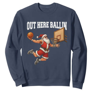 Funny Christmas Basketball Sweatshirt Out Here Ballin Xmas Santa Sport TS11 Navy Print Your Wear