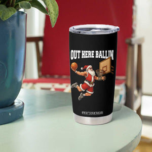 Funny Christmas Basketball Tumbler Cup Out Here Ballin Xmas Santa Sport TS11 Print Your Wear