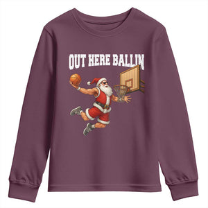 Funny Christmas Basketball Youth Sweatshirt Out Here Ballin Xmas Santa Sport TS11 Maroon Print Your Wear