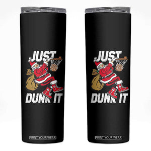 Funny Christmas Basketball Skinny Tumbler Just Dunk It Xmas Santa Sport TS11 Black Print Your Wear