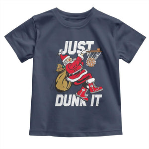 Funny Christmas Basketball Toddler T Shirt Just Dunk It Xmas Santa Sport TS11 Navy Print Your Wear