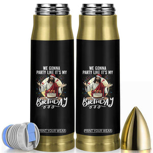 Funny Christian Christmas Birthday Bullet Tumbler We Gonna Party Like It Is My Birthday TS11 Black Print Your Wear