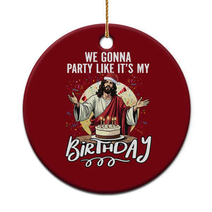 Funny Christian Christmas Birthday Ceramic Ornament We Gonna Party Like It Is My Birthday TS11 1pc Red Print Your Wear