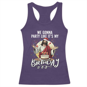 Funny Christian Christmas Birthday Racerback Tank Top We Gonna Party Like It Is My Birthday TS11 Purple Print Your Wear