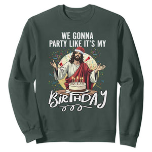 Funny Christian Christmas Birthday Sweatshirt We Gonna Party Like It Is My Birthday TS11 Dark Forest Green Print Your Wear