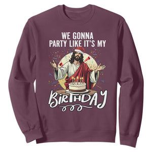 Funny Christian Christmas Birthday Sweatshirt We Gonna Party Like It Is My Birthday TS11 Maroon Print Your Wear