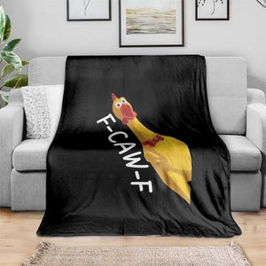 Funny F Caw F Chicken Toy Throw Blanket Poultry Humor TS11 Print Your Wear