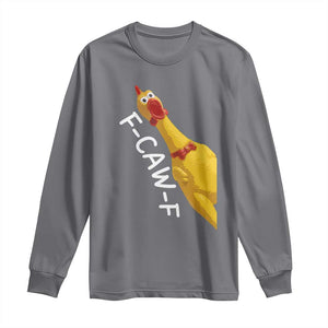 Funny F Caw F Chicken Toy Long Sleeve Shirt Poultry Humor TS11 Charcoal Print Your Wear
