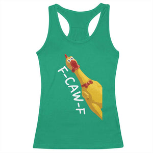 Funny F Caw F Chicken Toy Racerback Tank Top Poultry Humor TS11 Irish Green Print Your Wear