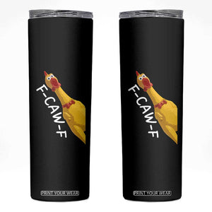 Funny F Caw F Chicken Toy Skinny Tumbler Poultry Humor TS11 Black Print Your Wear
