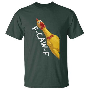 Funny F Caw F Chicken Toy T Shirt Poultry Humor TS11 Dark Forest Green Print Your Wear