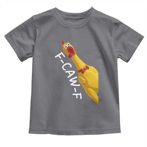 Funny F Caw F Chicken Toy Toddler T Shirt Poultry Humor TS11 Charcoal Print Your Wear
