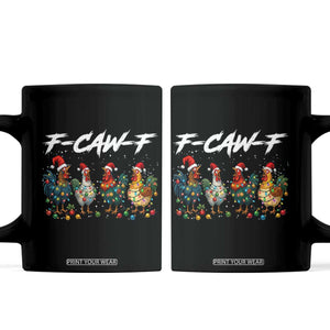 Funny F Caw F Chicken Christmas Coffee Mug Xmas Rooster Meme Poultry Farm TS11 Black Print Your Wear