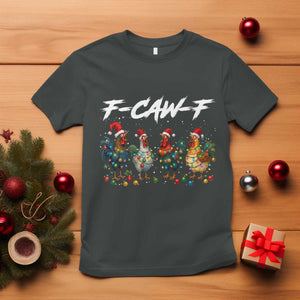Funny F Caw F Chicken Christmas T Shirt Xmas Rooster Meme Poultry Farm TS11 Dark Heather Print Your Wear