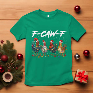 Funny F Caw F Chicken Christmas T Shirt Xmas Rooster Meme Poultry Farm TS11 Irish Green Print Your Wear