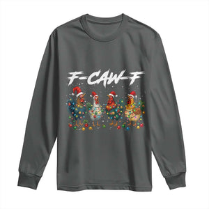 Funny F Caw F Chicken Christmas Long Sleeve Shirt Xmas Rooster Meme Poultry Farm TS11 Dark Heather Print Your Wear