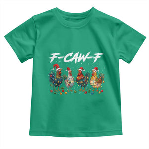 Funny F Caw F Chicken Christmas Toddler T Shirt Xmas Rooster Meme Poultry Farm TS11 Irish Green Print Your Wear