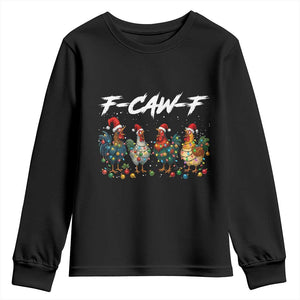 Funny F Caw F Chicken Christmas Youth Sweatshirt Xmas Rooster Meme Poultry Farm TS11 Black Print Your Wear