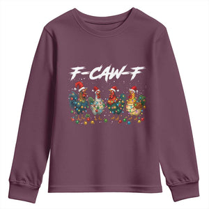 Funny F Caw F Chicken Christmas Youth Sweatshirt Xmas Rooster Meme Poultry Farm TS11 Maroon Print Your Wear
