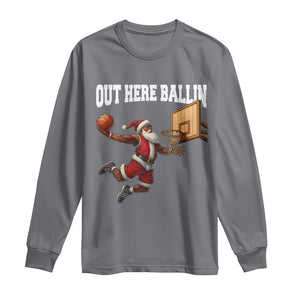 Funny Black Santa Christmas Basketball Long Sleeve Shirt Out Here Ballin Xmas Santa Sport TS11 Charcoal Print Your Wear
