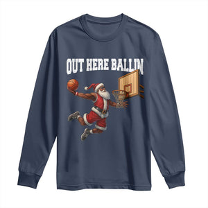 Funny Black Santa Christmas Basketball Long Sleeve Shirt Out Here Ballin Xmas Santa Sport TS11 Navy Print Your Wear