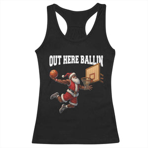 Funny Black Santa Christmas Basketball Racerback Tank Top Out Here Ballin Xmas Santa Sport - Print Your Wear