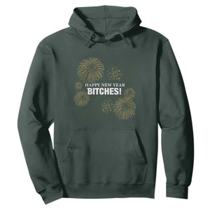 Funny Happy New Year Bitches Hoodie NYE Party Fireworks TS11 Dark Forest Green Print Your Wear