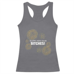 Funny Happy New Year Bitches Racerback Tank Top NYE Party Fireworks TS11 Charcoal Print Your Wear