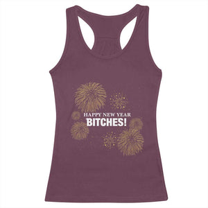 Funny Happy New Year Bitches Racerback Tank Top NYE Party Fireworks TS11 Maroon Print Your Wear