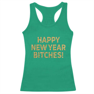 Funny Happy New Year Bitches Racerback Tank Top NYE Party Faux Glitter Effect Printed TS11 Irish Green Print Your Wear