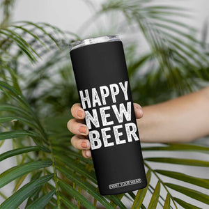 Funny Happy New Beers New Year Skinny Tumbler NYE Party Beer Lover TS11 Print Your Wear