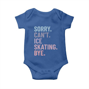 Sorry Cant Ice Skating Bye Baby Onesie Funny Ice Skating Lovers TS11 Royal Blue Print Your Wear
