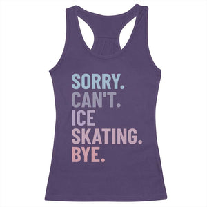 Sorry Cant Ice Skating Bye Racerback Tank Top Funny Ice Skating Lovers TS11 Purple Print Your Wear