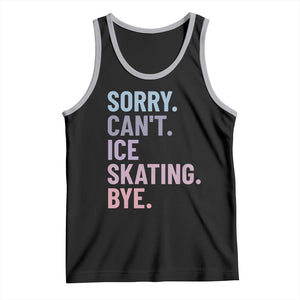 Sorry Cant Ice Skating Bye Tank Top Funny Ice Skating Lovers TS11 Black Athletic Heather Print Your Wear