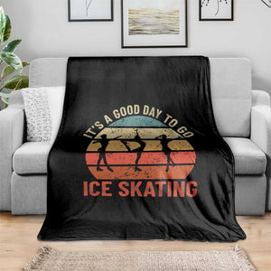 Funny It's A Good Day To Go Ice Skating Throw Blanket TS11 Print Your Wear