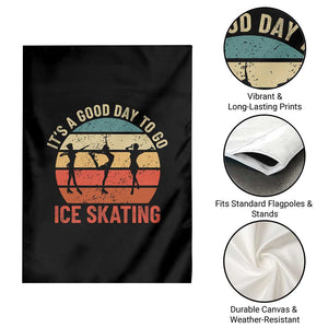Funny It's A Good Day To Go Ice Skating Garden Flag TS11 Print Your Wear