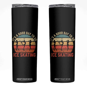 Funny It's A Good Day To Go Ice Skating Skinny Tumbler TS11 Black Print Your Wear